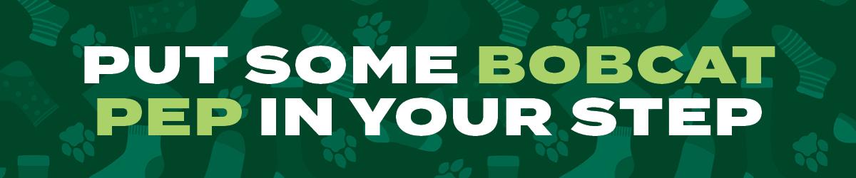 Green banner with text, "Put some Bobcat pep in your step."